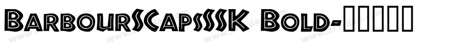 BarbourSCapsSSK Bold字体转换